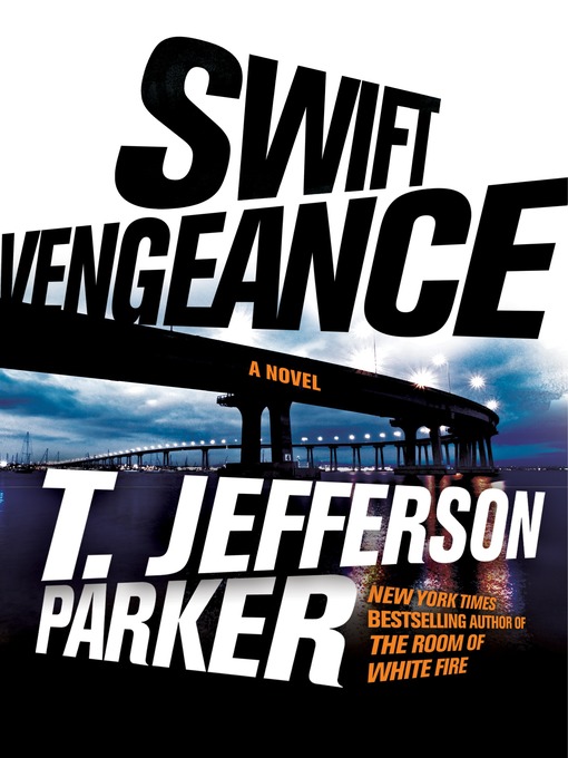 Title details for Swift Vengeance by T. Jefferson Parker - Available